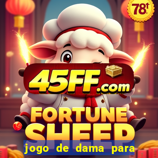 jogo de dama para ganhar dinheiro
